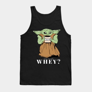 Baby Y , This is the Whey ? Tank Top